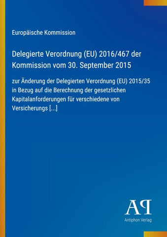 Delegierte Verordnung (EU) 2016/467 der Kommission vom 30. September 2015