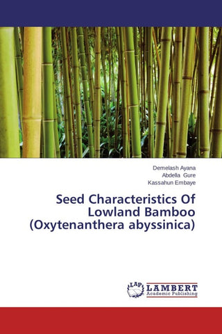 Seed Characteristics Of Lowland Bamboo (Oxytenanthera abyssinica)