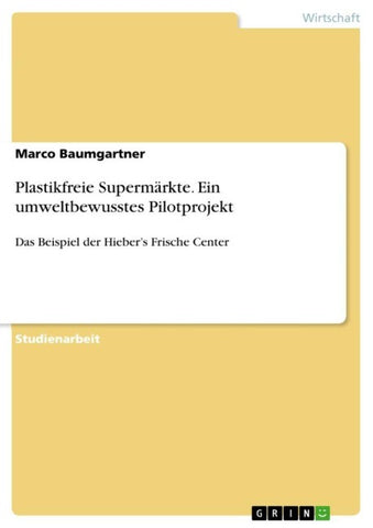 Plastikfreie Supermärkte. Ein umweltbewusstes Pilotprojekt