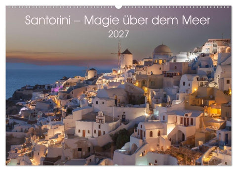 Santorini - Insel im Licht der Ägäis (Wandkalender 2027 DIN A2 quer), CALVENDO Monatskalender