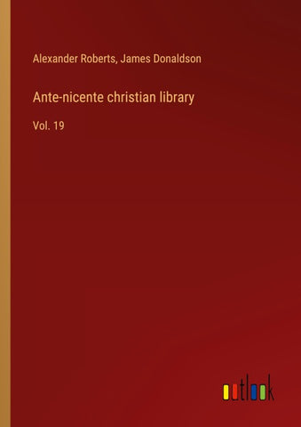 Ante-nicente christian library
