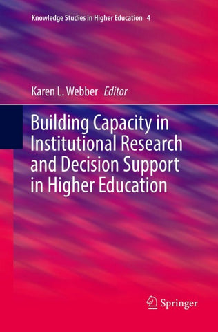Building Capacity in Institutional Research and Decision Support in Higher Education