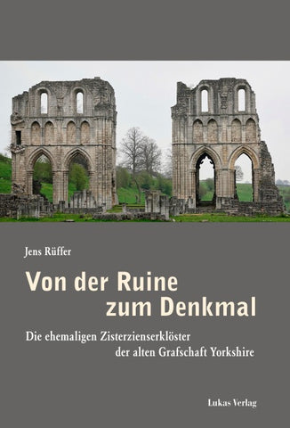 Von der Ruine zum Denkmal