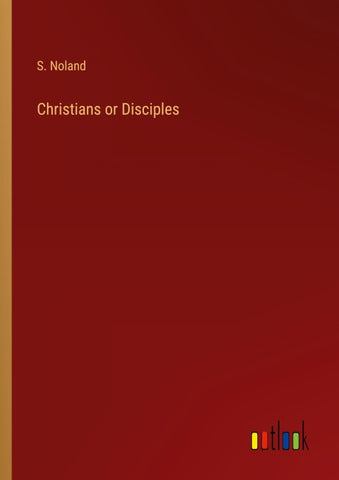 Christians or Disciples