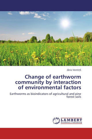 Change of earthworm community by interaction of environmental factors