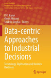 Data-centric Approaches to Industrial Decisions