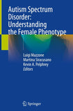 Autism Spectrum Disorder: Understanding the Female Phenotype