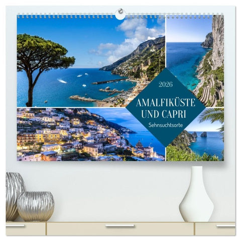 Amalfiküste und Capri - Sehnsuchtsorte (hochwertiger Premium Wandkalender 2026 DIN A2 quer), Kunstdruck in Hochglanz