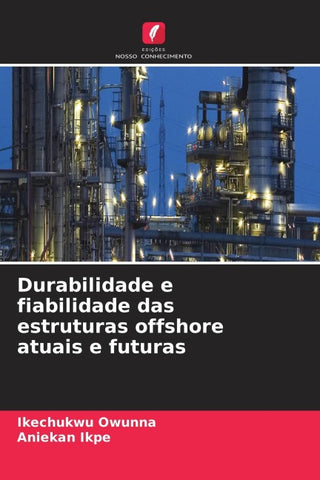 Durabilidade e fiabilidade das estruturas offshore atuais e futuras