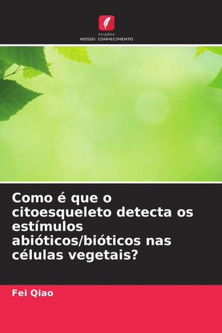 Como é que o citoesqueleto detecta os estímulos abióticos/bióticos nas células vegetais?
