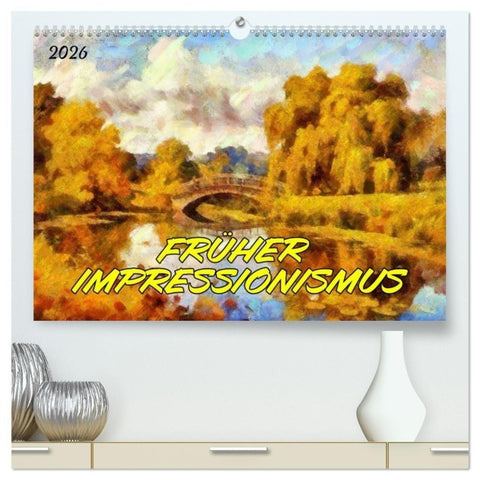 Früher Impressionismus (hochwertiger Premium Wandkalender 2026 DIN A2 quer), Kunstdruck in Hochglanz