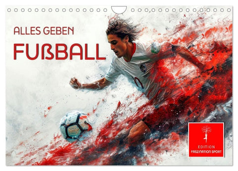 Fußball - alles geben (Wandkalender 2027 DIN A4 quer), CALVENDO Monatskalender