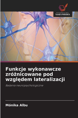 Funkcje wykonawcze zró¿nicowane pod wzgl¿dem lateralizacji