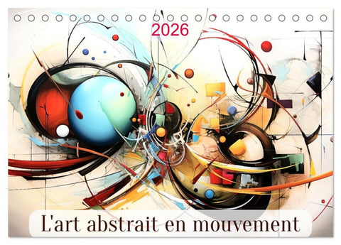 L'art abstrait en mouvement (Calendrier de bureau 2026 DIN A5 vertical), CALVENDO calendrier mensuel