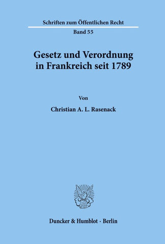 Gesetz und Verordnung in Frankreich seit 1789.