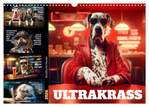 ULTRAKRASS Knallharte Hunde (Wandkalender 2026 DIN A3 quer), CALVENDO Monatskalender
