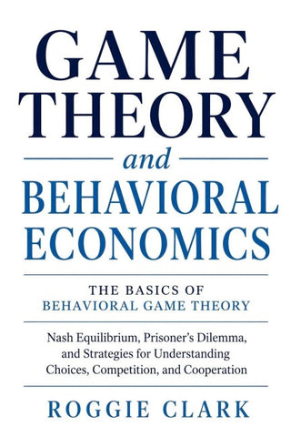Game Theory & Behavioral Economics