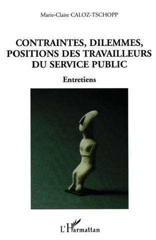 Contraintes, dilemmes, positions des travailleurs du service public