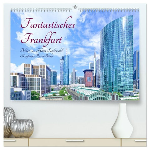 Fantastisches Frankfurt (hochwertiger Premium Wandkalender 2027 DIN A2 quer), Kunstdruck in Hochglanz