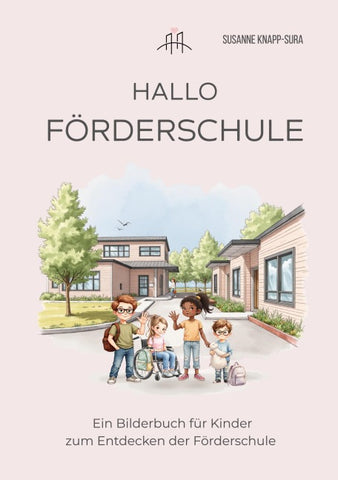 Hallo Förderschule - Ein Bilderbuch für Kinder zum Entdecken der Förderschule