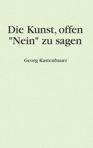 Die Kunst, offen "Nein" zu sagen