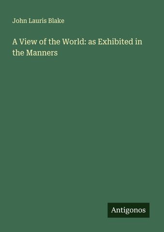 A View of the World: as Exhibited in the Manners