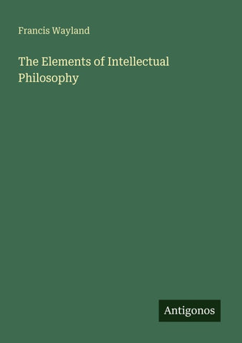 The Elements of Intellectual Philosophy