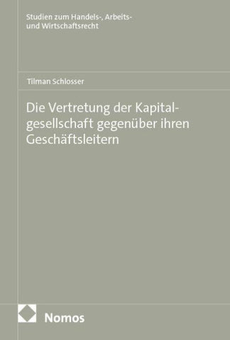 Die Vertretung der Kapitalgesellschaft gegenüber ihren Geschäftsleitern