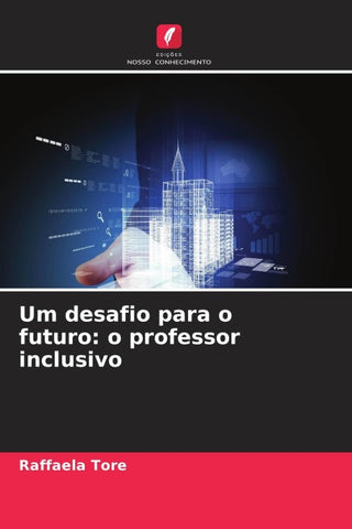 Um desafio para o futuro: o professor inclusivo