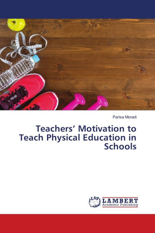 Teachers' Motivation to Teach Physical Education in Schools