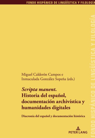 'Scripta manent'. Historia del español, documentación archivística y humanidades digitales