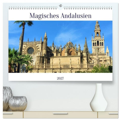 Magisches Andalusien (hochwertiger Premium Wandkalender 2027 DIN A2 quer), Kunstdruck in Hochglanz