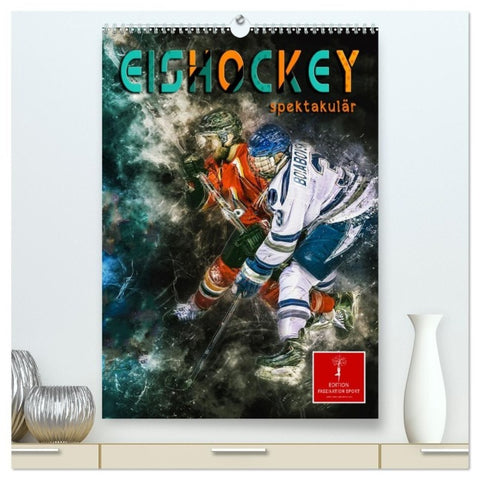 Eishockey spektakulär (hochwertiger Premium Wandkalender 2027 DIN A2 hoch), Kunstdruck in Hochglanz