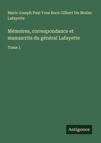 Mémoires, correspondance et manuscrits du général Lafayette