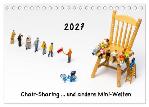 Chair-Sharing... und andere Mini-Welten (Tischkalender 2027 DIN A5 quer), CALVENDO Monatskalender