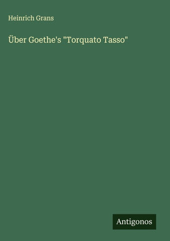Über Goethe's "Torquato Tasso"