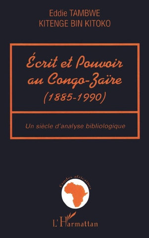 ECRIT ET POUVOIR AU CONGO-ZAÏRE (1885-199)