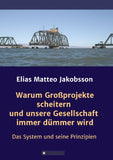 Warum Großprojekte scheitern und unsere Gesellschaft immer dümmer wird