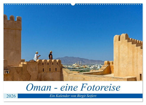 Oman - Eine Fotoreise (Wandkalender 2026 DIN A2 quer), CALVENDO Monatskalender