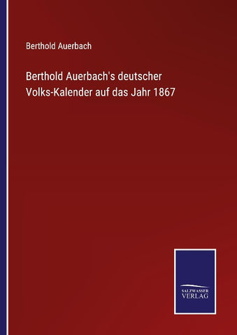Berthold Auerbach's deutscher Volks-Kalender auf das Jahr 1867