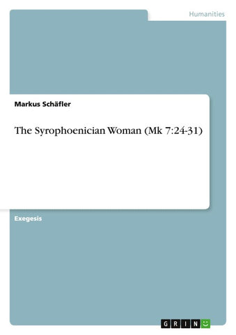The Syrophoenician Woman (Mk 7:24-31)