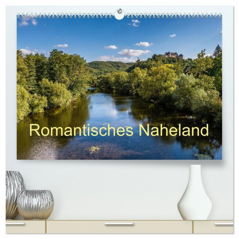 Romantisches Naheland (hochwertiger Premium Wandkalender 2026 DIN A2 quer), Kunstdruck in Hochglanz