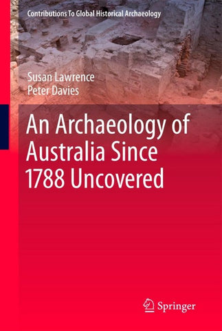 An Archaeology of Australia Since 1788