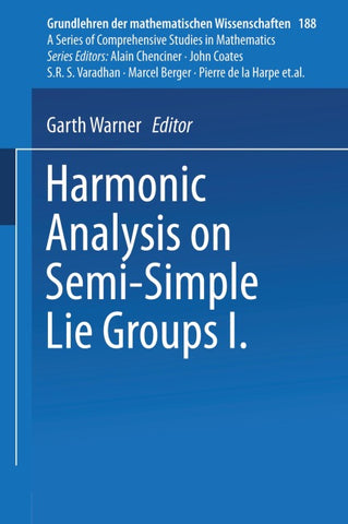 Harmonic Analysis on Semi-Simple Lie Groups I