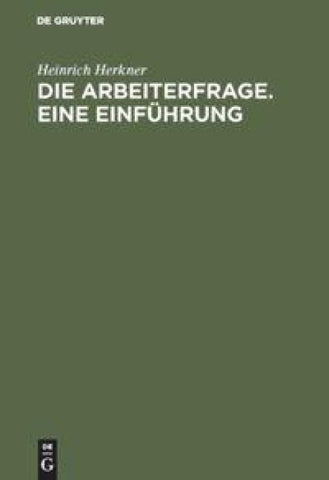 Die Arbeiterfrage. Eine Einführung