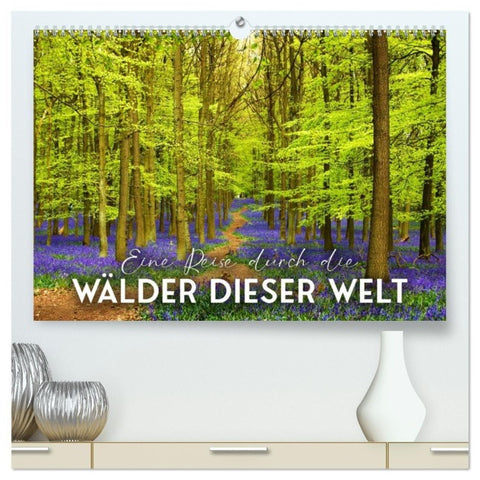 Eine Reise durch die Wälder dieser Welt (hochwertiger Premium Wandkalender 2027 DIN A2 quer), Kunstdruck in Hochglanz