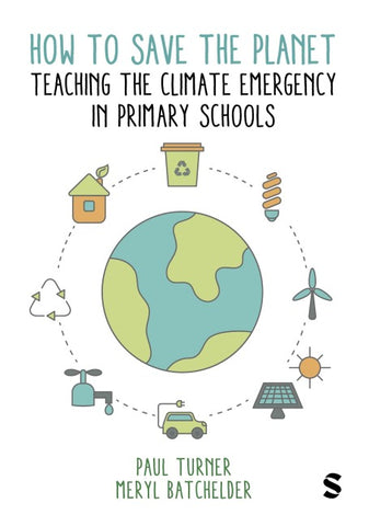 How to Save the Planet: Teaching the Climate Emergency in Primary Schools
