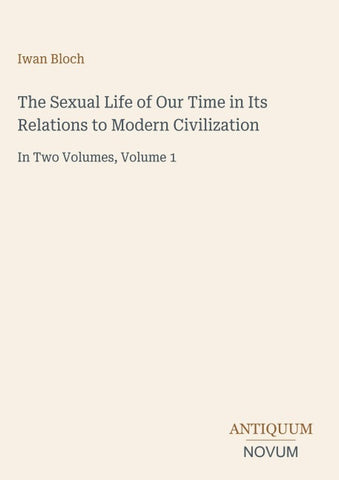 The Sexual Life of Our Time in Its Relations to Modern Civilization
