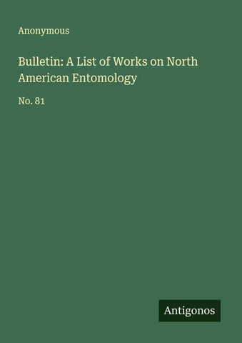 Bulletin: A List of Works on North American Entomology