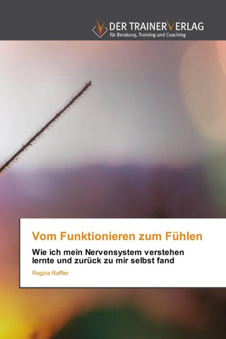 Vom Funktionieren zum Fühlen